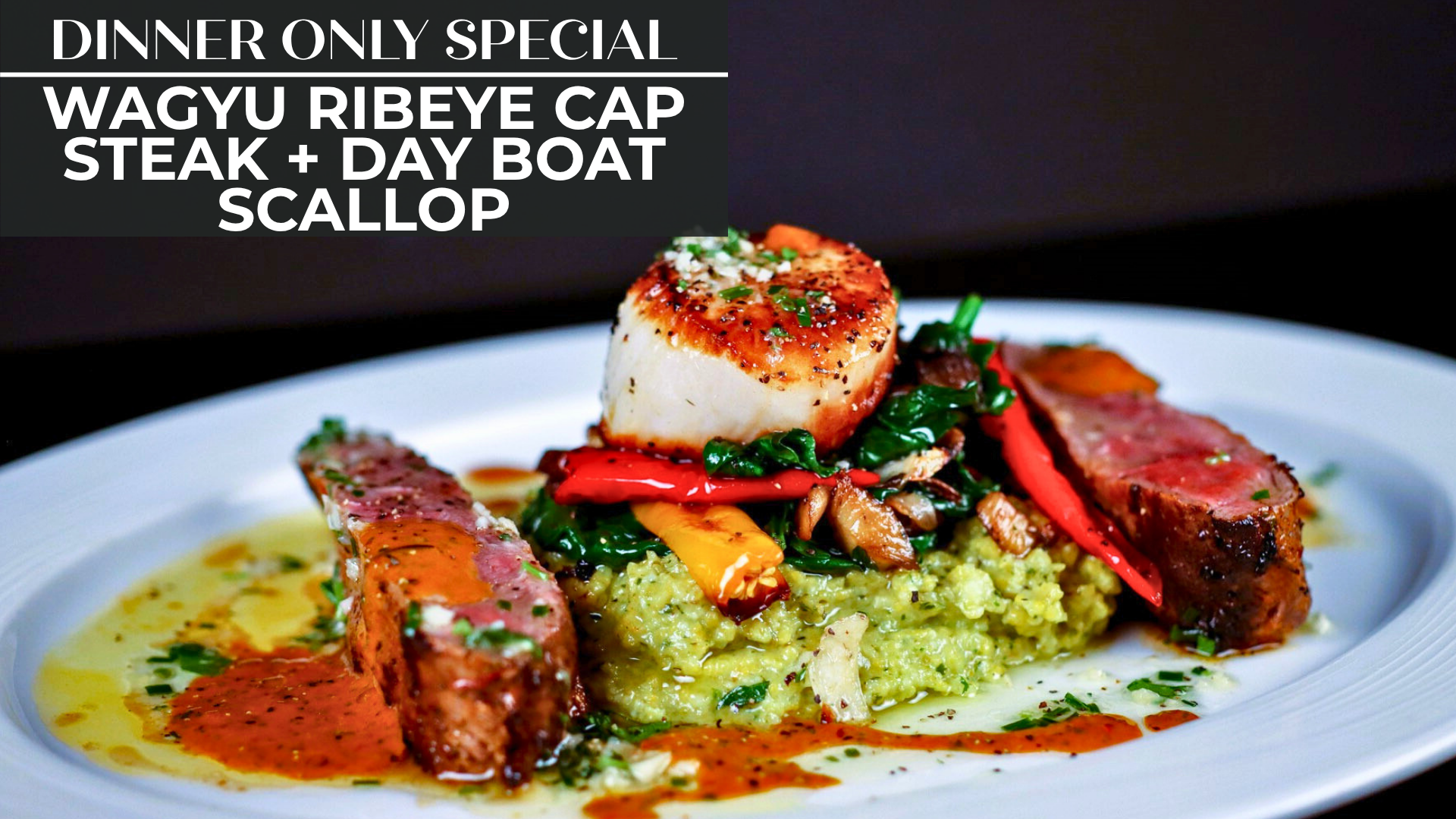 WAGYU RIBEYE CAP STEAK + DAY BOAT SCALLOP