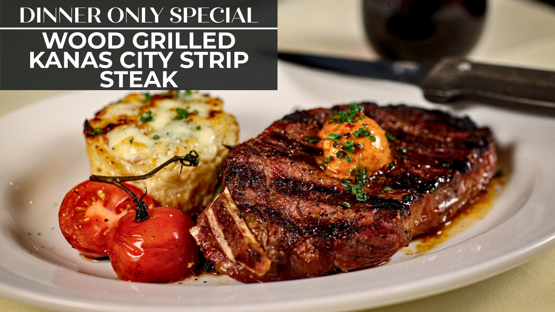 WOOD GRILLED KANAS CITY STRIP STEAK