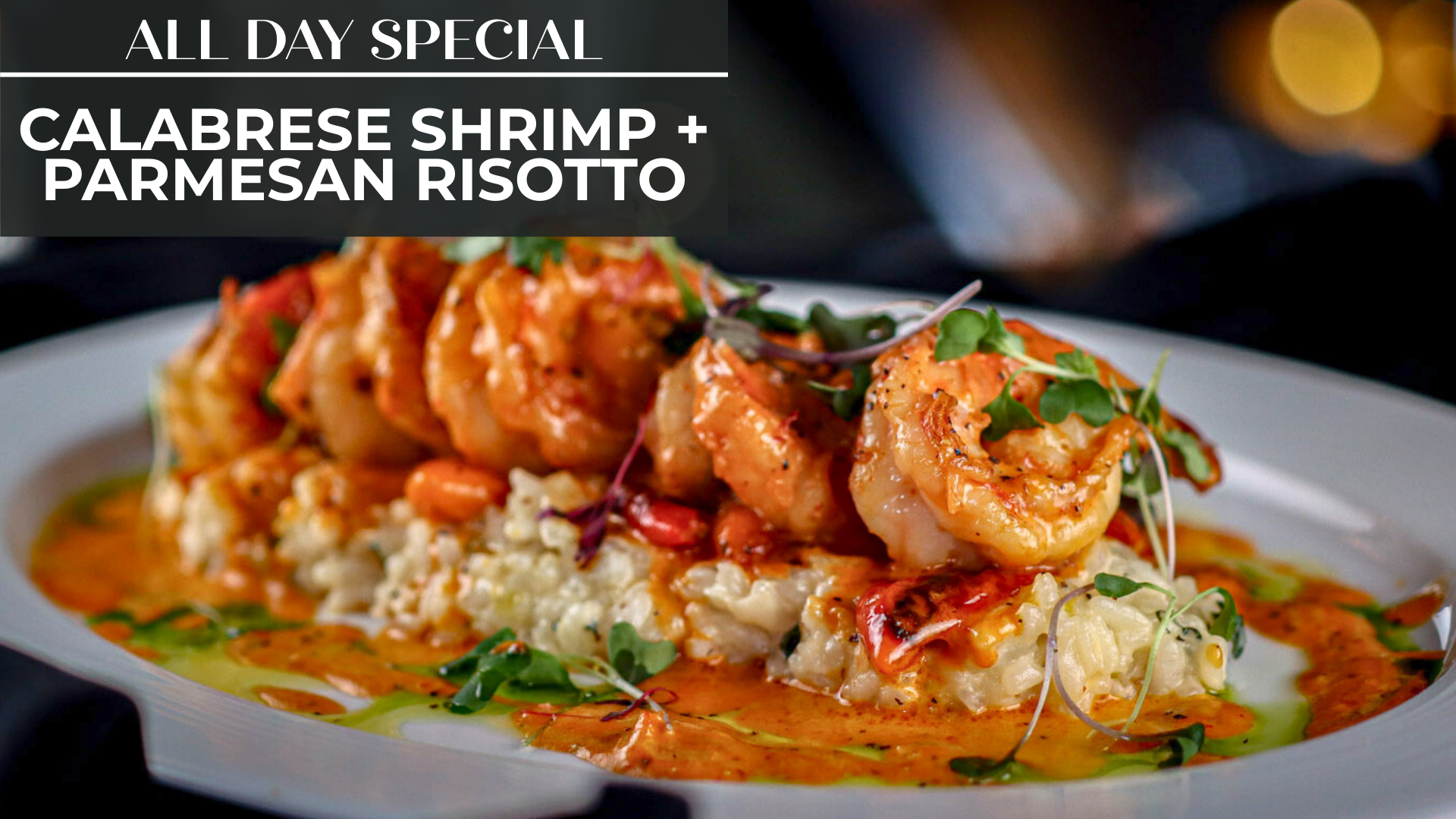 CALABRESE SHRIMP + PARMESAN RISOTTO