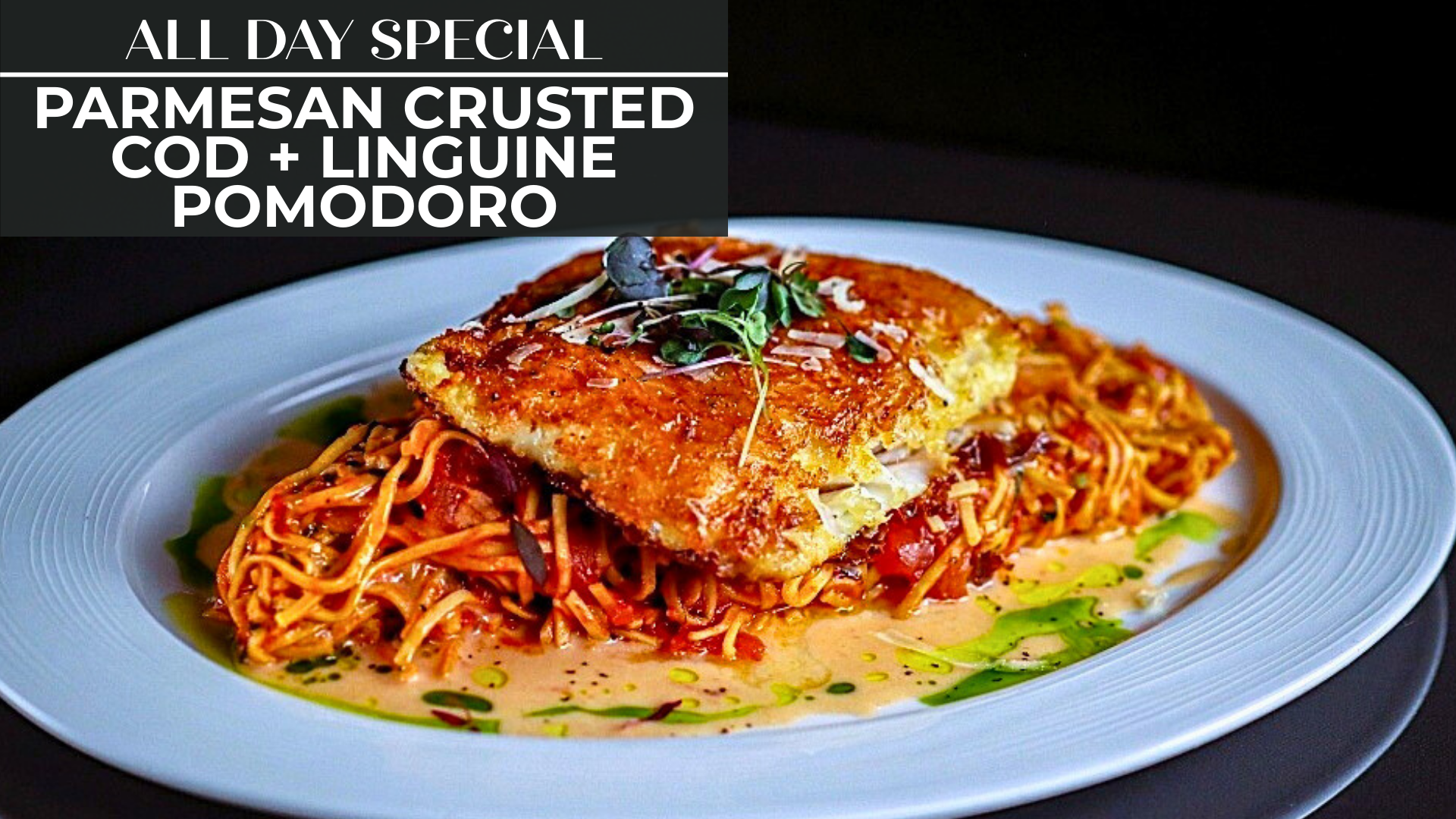 PARMESAN CRUSTED COD + LINGUINE POMODORO