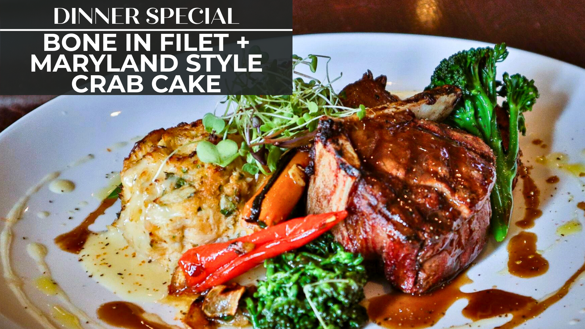 BONE IN FILET + MARYLAND STYLE CRAB CAKE