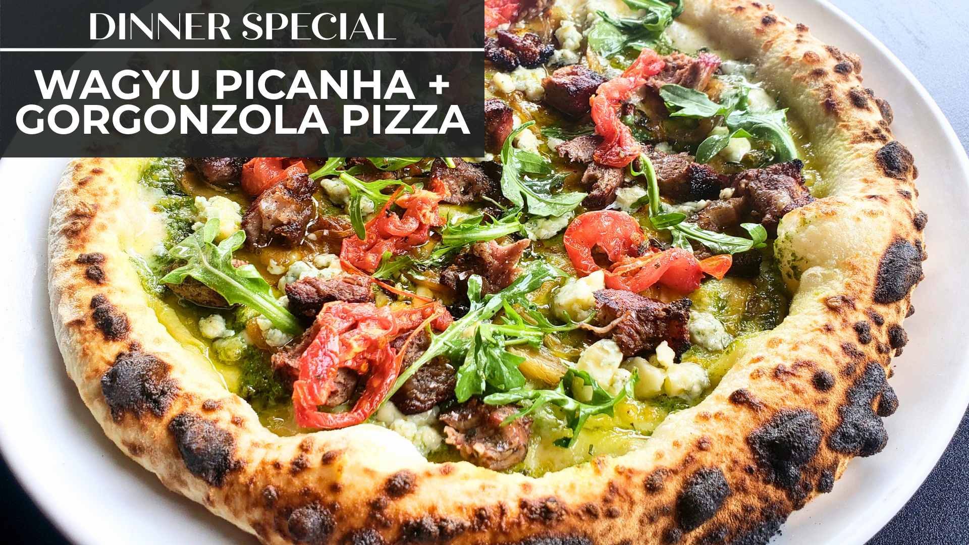 WAGYU PICANHA + GORGONZOLA PIZZA