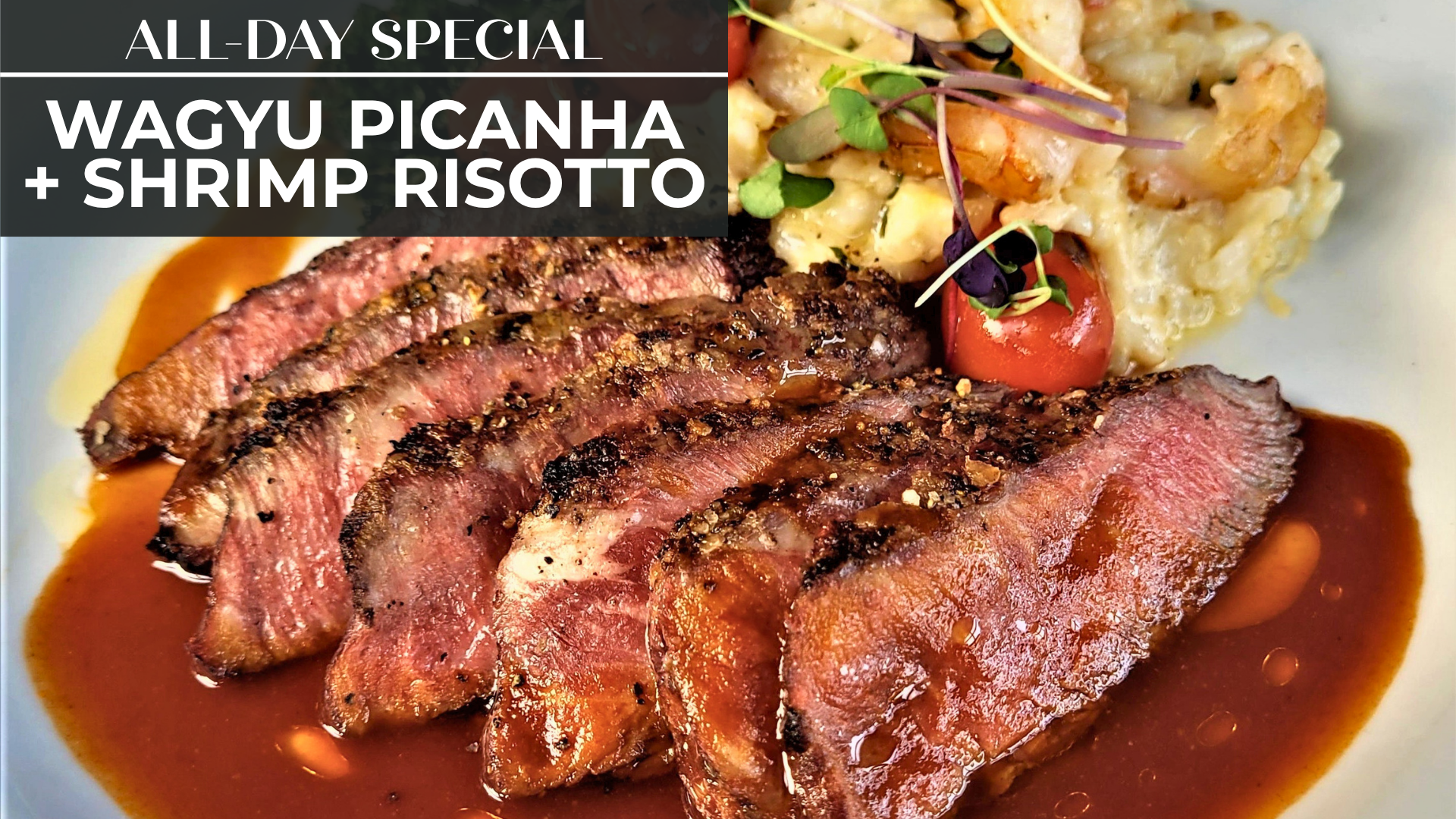 WAGYU PICANHA + SHRIMP RISOTTO