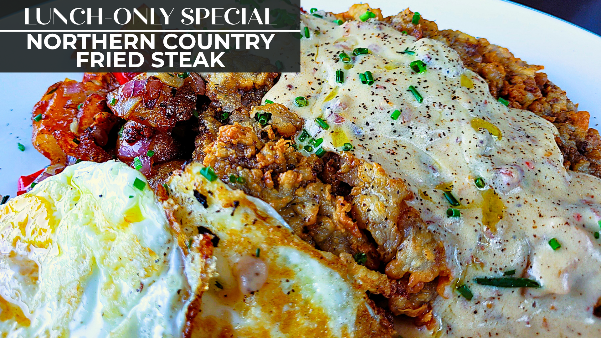 NORTHERN COUNTRY FRIED STEAK